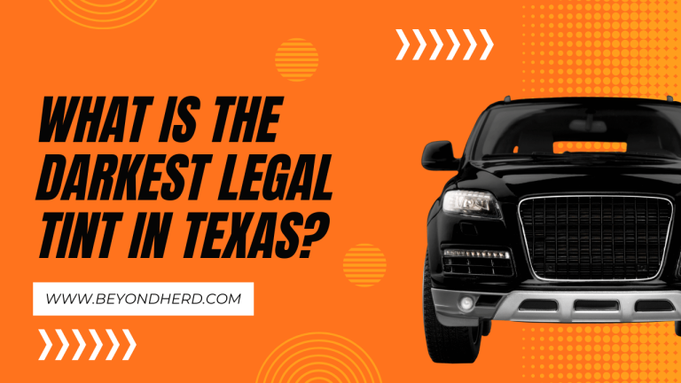 What is the Darkest Legal Tint in Texas