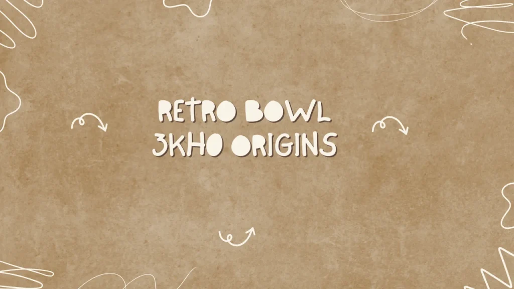 Retro Bowl 3kh0 Origins